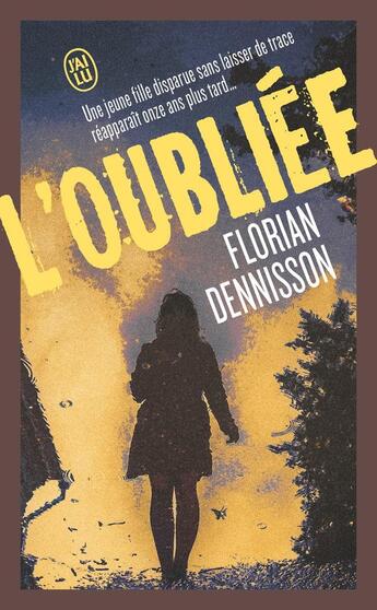 Couverture du livre « L'oubliée » de Florian Dennisson aux éditions J'ai Lu