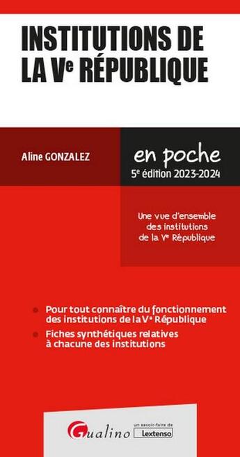 Couverture du livre « Institutions de la Ve République : une vue d'ensemble des institutions de la Ve République » de Aline Gonzalez aux éditions Gualino