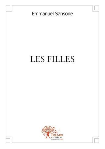 Couverture du livre « Les filles » de Emmanuel Sansone aux éditions Edilivre