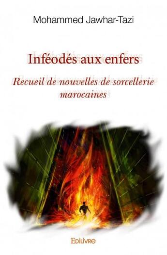 Couverture du livre « Inféodés aux enfers » de Mohammed Jawhar-Tazi aux éditions Edilivre