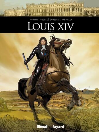 Couverture du livre « Louis XIV Tome 1 » de Jean-David Morvan et Herve Drevillon et Renato Guedes et Frederique Voulyze aux éditions Glenat