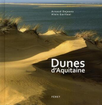 Couverture du livre « Dunes d'Aquitaine » de Alain Gariteai et Arnaud Dejeans aux éditions Feret