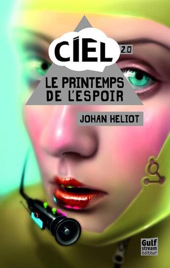 Couverture du livre « Ciel Tome 2 ; le printemps de l'espoir » de Johan Heliot aux éditions Gulf Stream