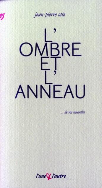 Couverture du livre « L'ombre et l'anneau » de Jean-Pierre Otte aux éditions L'une Et L'autre