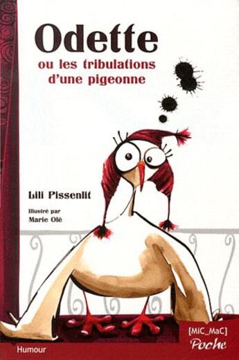 Couverture du livre « Odette ou les tribulations d'une pigeonne » de Ole/Pissenlit aux éditions Mic Mac Editions