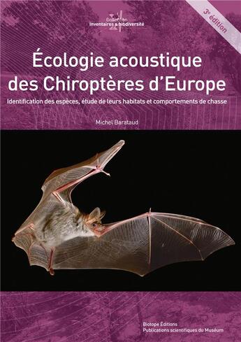 Couverture du livre « Écologie acoustique des chiroptères d'Europe (3e édition) » de Michel Barataud aux éditions Biotope