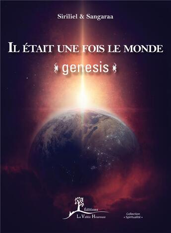 Couverture du livre « Il était une fois le monde ; genesis » de Siriliel et Sangaraa aux éditions La Vallee Heureuse