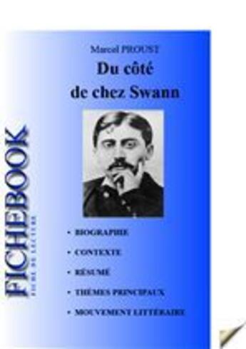 Couverture du livre « À la recherche du temps perdu Tome 1 : du côté de chez Swann : fiche de lecture » de Marcel Proust aux éditions Les Editions De L'ebook Malin