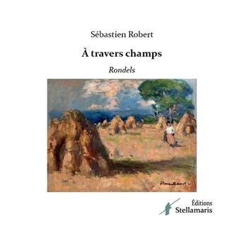 Couverture du livre « À travers champs » de Sebastien Robert aux éditions Stellamaris