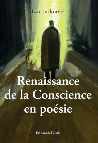 Couverture du livre « Renaissance de la conscience en poésie » de Dantethiavel aux éditions De L'onde