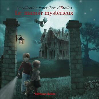 Couverture du livre « Le manoir mystérieux » de Nathalie Mossmann et Sandira Quirin aux éditions Belize