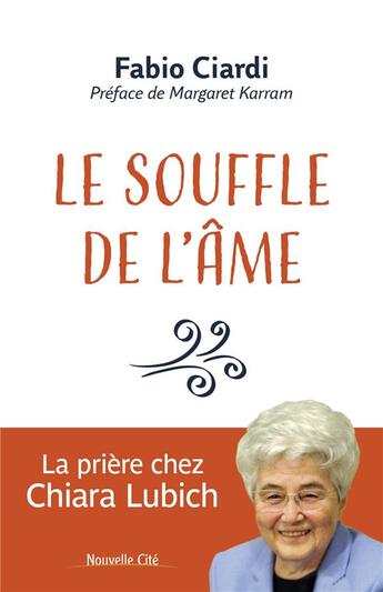 Couverture du livre « Le souffle de l'âme : la prière chez Chiara Lubich » de Fabio Ciardi aux éditions Nouvelle Cite