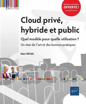 Couverture du livre « Cloud privé, hybride et public : quel modèle pour quelle utilisation ? un état de l'art et des bonnes pratiques » de Marc Israel aux éditions Eni
