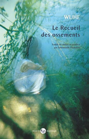 Couverture du livre « Le recueil des ossements » de Wuhe aux éditions Marie Barbier