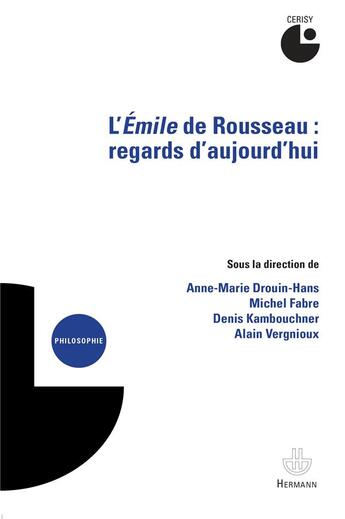 Couverture du livre « L'emile de rousseau - regards d'aujourd'hui. colloque de cerisy » de Drouin-Hans A-M. aux éditions Hermann