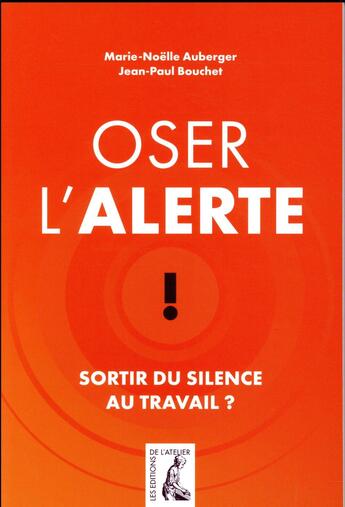 Couverture du livre « Lanceurs d'alerte en entreprise ; quels risques ? quelles protections ? » de Jean-Paul Bouchet aux éditions Editions De L'atelier