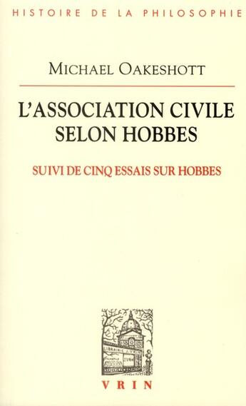 Couverture du livre « L'association civile selon Hobbes ; cinq essais sur Hobbes » de Michael Oakeshott aux éditions Vrin