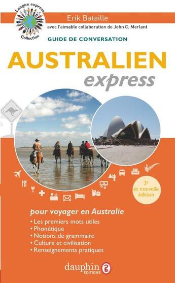 Couverture du livre « Australien express : Guide de conversation (3e édition) » de Erik Bataille et John C. Merlant aux éditions Dauphin