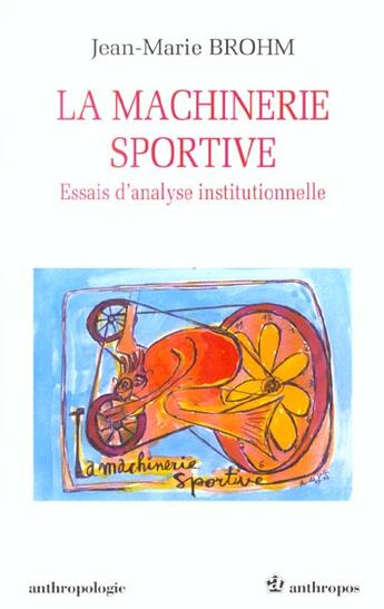 Couverture du livre « La Machinerie Sportive ; Essais D'Analyse Institutionnelle » de Jean-Marie Brohm aux éditions Economica