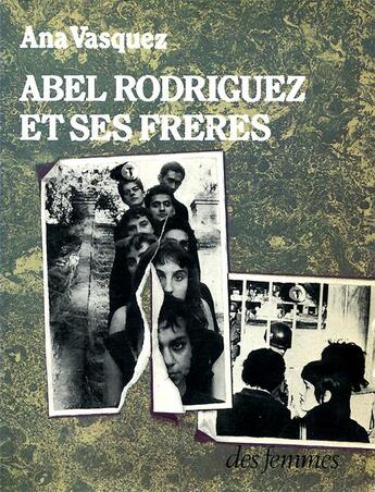 Couverture du livre « Abel Rodriguez et ses frères » de Ana Vasquez aux éditions Des Femmes