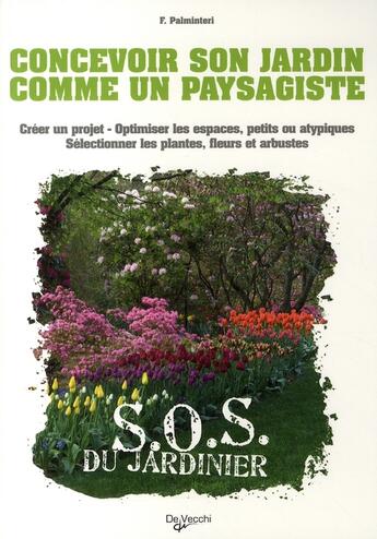 Couverture du livre « Créer son jardin comme un paysagiste » de Palminteri F. aux éditions De Vecchi