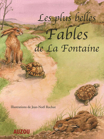 Couverture du livre « Les plus belles fables de La Fontaine » de Jean De La Fontaine et Jean-Noel Rochut aux éditions Philippe Auzou