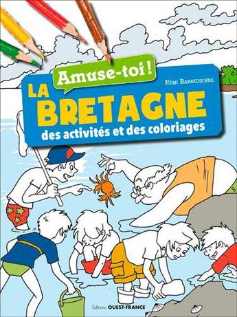 Couverture du livre « Amuse-toi ! la bretagne - des activites et des col » de Barbedienne Remi aux éditions Ouest France