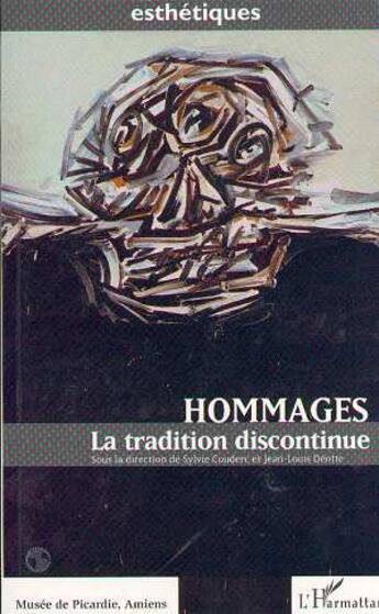 Couverture du livre « Hommages - la tradition discontinue » de Jean-Louis Deotte aux éditions L'harmattan