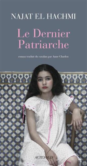 Couverture du livre « Le dernier patriarche » de Najat El Hahmi aux éditions Actes Sud