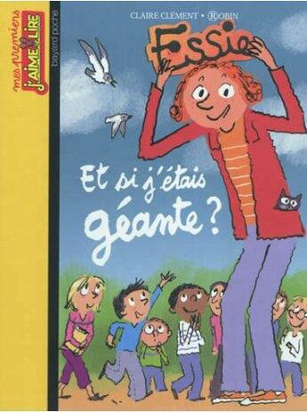 Couverture du livre « Essie ; et si j'étais géante ? » de Robin et Claire Clement aux éditions Bayard Jeunesse