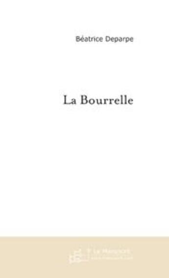 Couverture du livre « LA BOURRELLE » de Béatrice Deparpe aux éditions Le Manuscrit