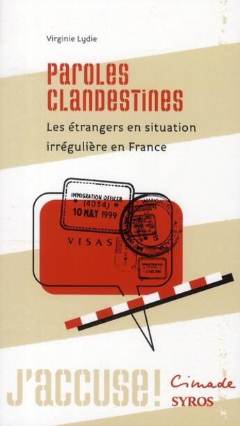 Couverture du livre « Paroles clandestines ; les étrangers en situation irrégulière en France » de Virginie Lydie aux éditions Syros