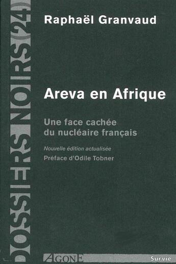 Couverture du livre « Areva en afrique - une face cachee du nucleaire francais » de Raphael Granvaud aux éditions Agone
