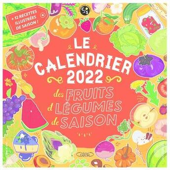 Couverture du livre « Le calendrier des fruits et légumes de saison (édition 2022) » de Claire-Sophie Pissenlit aux éditions Michel Lafon