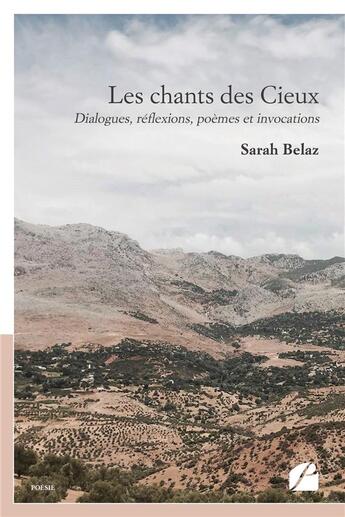 Couverture du livre « Les chants des cieux - dialogues, reflexions, poemes et invocations » de Belaz Sarah aux éditions Editions Du Panthéon