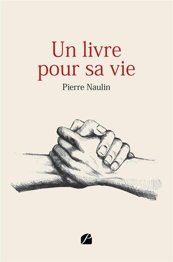 Couverture du livre « Un livre pour sa vie » de Pierre Naulin aux éditions Editions Du Panthéon