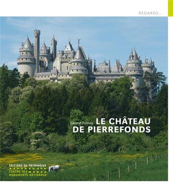 Couverture du livre « Le château de Pierrefonds » de Gerard Dalmaz aux éditions Editions Du Patrimoine
