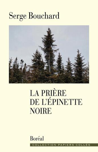 Couverture du livre « La Prière de l'épinette noire » de Serge Bouchard aux éditions Boreal