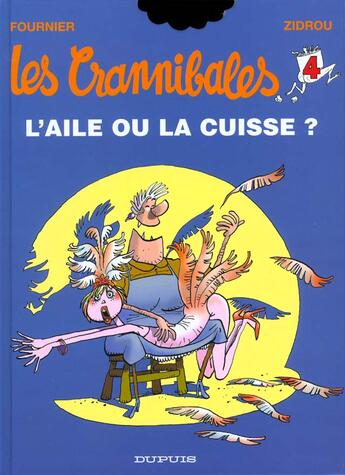 Couverture du livre « Les Crannibales Tome 4 : l'aile ou la cuisse ? » de Zidrou et Jean-Claude Fournier aux éditions Dupuis