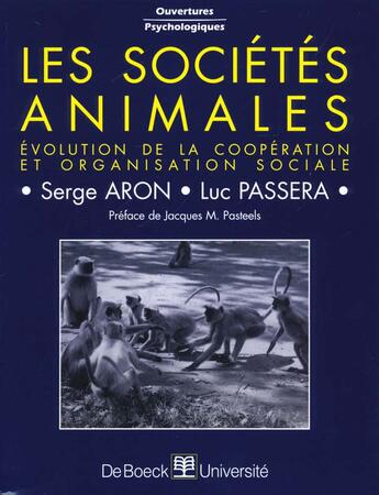 Couverture du livre « Les societes animales evol. de la cooperation et organ.sociale » de Aron aux éditions De Boeck