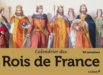 Couverture du livre « Calendrier des rois de France » de  aux éditions Chene