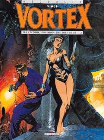 Couverture du livre « Vortex - Tess Wood, prisonnière du futur T02 » de Vince aux éditions Delcourt