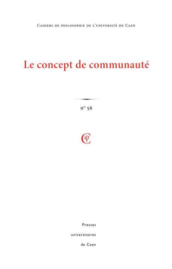 Couverture du livre « Cahiers de philosophie de l'universite de caen, n 56. le concept de communaute » de Auteurs Divers aux éditions Pu De Caen