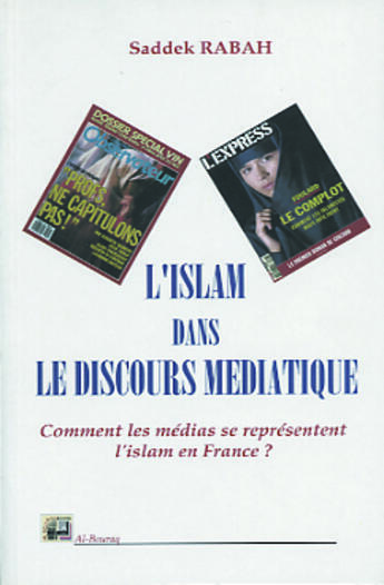 Couverture du livre « Islam dans le discours mediatique (l') » de Saddek Rabah aux éditions Albouraq