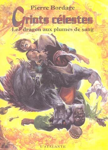 Couverture du livre « Griots celestes - t02 - le dragon aux plumes de sang » de Pierre Bordage aux éditions L'atalante