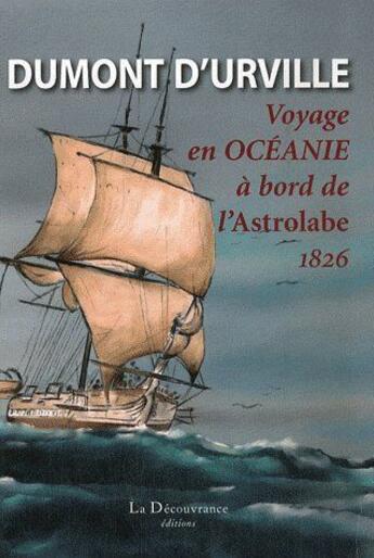 Couverture du livre « Voyage en Océanie à bord de l'astrolabe 1826 » de Jules Dumont D'Urville aux éditions La Decouvrance
