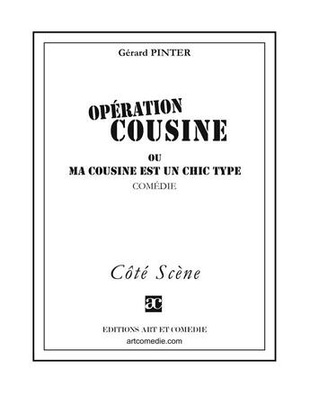 Couverture du livre « Operation cousine ; ou ma cousine est un chic type » de Gerard Pinter aux éditions Art Et Comedie