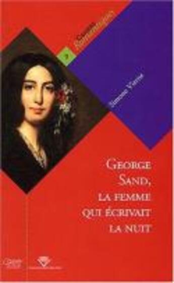 Couverture du livre « George Sand, la femme qui écrivait la nuit » de Simone Vierne aux éditions Pu De Clermont Ferrand