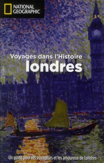 Couverture du livre « Voyage dans l'histoire ; Londres » de Richard Tames aux éditions National Geographic