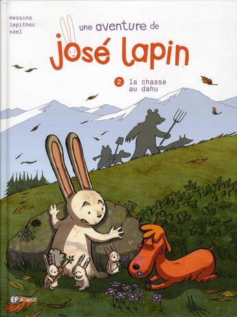 Couverture du livre « Une aventure de José Lapin Tome 2 ; la chasse au dahu » de Lepitthec et Messina et Xael aux éditions Paquet